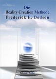 Die Reality Creation Methode Die Reality Creation Methode