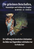 Die Geheimen Manuskripte, Schätze und Botschaften der Templer aus RENNES - LE - CHATEAU