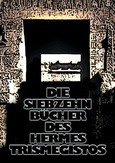 Die siebzehn Bücher des Hermes Trismegistos Die siebzehn Bücher des Hermes Trismegistos