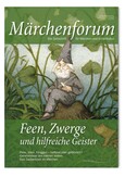 Märchenforum Nr. 94: Feen, Zwerge und hilfreiche Geister Märchenforum Nr. 94: Feen, Zwerge und hilfreiche Geister