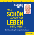Wie schön könnte das Leben sein, wenn ... - Hörbuch - 6 CDs Wie schön könnte das Leben sein, wenn ... - Hörbuch - 6 CDs