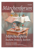 Märchenforum Nr. 108: Märchenspeise - backen, brauen, kochen