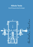 Nikola Tesla - Wechselstrom- und Hochfrequenztechnologie
