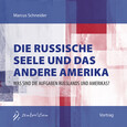 Die russische Seele und das andere Amerika, 1 Audio-CD Die russische Seele und das andere Amerika, 1 Audio-CD