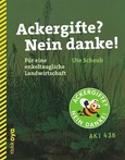Ackergifte? Nein danke?