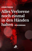Alles Verlorene noch einmal in den Händen halten Alles Verlorene noch einmal in den Händen halten