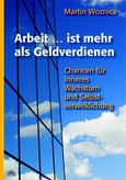 Arbeit ... ist mehr als Geldverdienen