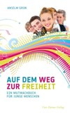 Auf dem Weg zur Freiheit Auf dem Weg zur Freiheit