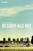 Besser als nix Besser als nix