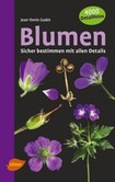 Blumen- sicher bestimmen mit allen Details Blumen- sicher bestimmen mit allen Details