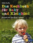 Das Kochbuch für Baby und Kleinkind Das Kochbuch für Baby und Kleinkind