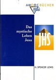 Das mystische Leben Jesu Das mystische Leben Jesu