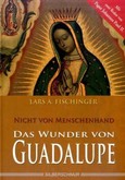 Das Wunder von Guadalupe Das Wunder von Guadalupe