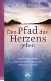 Den Pfad des Herzens gehen Den Pfad des Herzens gehen