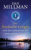 Der friedvolle Krieger und das Geheimnis der verborgenen Schrift Der friedvolle Krieger und das Geheimnis der verborgenen Schrift