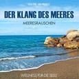 Der Klang des Meeres - Meeresrauschen, Audio-CD Der Klang des Meeres - Meeresrauschen, Audio-CD