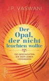 Der Opal, der nicht leuchten wollte Der Opal, der nicht leuchten wollte