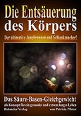 Die Entsäuerung des Körpers Die Entsäuerung des Körpers