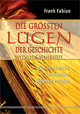 Die größten Lügen der Geschichte Die größten Lügen der Geschichte