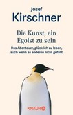 Die Kunst, ein Egoist zu sein Die Kunst, ein Egoist zu sein