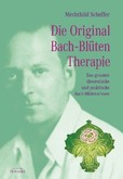 Die Original Bach-Blütentherapie Die Original Bach-Blütentherapie