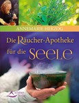 Die Räucher-Apotheke für die Seele Die Räucher-Apotheke für die Seele
