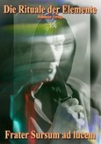 Die Rituale der Elemente Die Rituale der Elemente