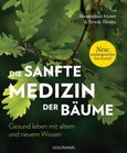 Die sanfte Medizin der Bäume Die sanfte Medizin der Bäume