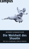 Die Weisheit des Shaolin Die Weisheit des Shaolin
