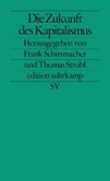 Die Zukunft des Kapitalismus Die Zukunft des Kapitalismus