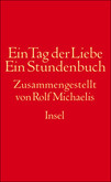 Ein Tag der Liebe. Ein Stundenbuch Ein Tag der Liebe. Ein Stundenbuch