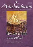 Märchenforum Nr. 79: Von der Hütte zum Palast Märchenforum Nr. 79: Von der Hütte zum Palast