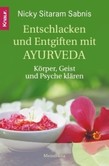 Entschlacken und Entgiften mit Ayurveda Entschlacken und Entgiften mit Ayurveda