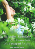Erfüllender Reichtum, natürliche Gesundheit und Sexappeal für alle Erfüllender Reichtum, natürliche Gesundheit und Sexappeal für alle