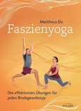 Faszienyoga - Die effektivsten Übungen für jeden Bindegewebstyp Faszienyoga - Die effektivsten Übungen für jeden Bindegewebstyp