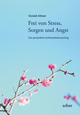 Frei von Stress, Sorgen und Angst Frei von Stress, Sorgen und Angst