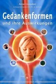 Gedankenformen und ihre Auswirkungen Gedankenformen und ihre Auswirkungen