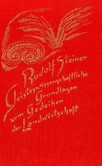 Geisteswissenschaftliche Grundlagen zum Gedeihen der Landwirtschaft