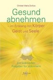 Gesund abnehmen - im Einklang mit Körper, Geist und Seele Gesund abnehmen - im Einklang mit Körper, Geist und Seele