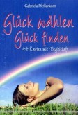 Glück wählen, Glück finden, 44 Karten Glück wählen, Glück finden, 44 Karten