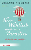 Herr Wohllieb sucht das Paradies Herr Wohllieb sucht das Paradies