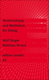 Hirnforschung und Meditation Hirnforschung und Meditation