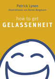 How to get Gelassenheit How to get Gelassenheit