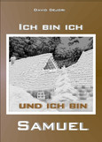Ich bin ich - und ich bin Samuel Ich bin ich - und ich bin Samuel