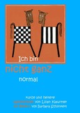 Ich bin nicht ganz normal Ich bin nicht ganz normal