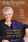 Ich brauche deine Liebe - ist das wahr? Ich brauche deine Liebe - ist das wahr?