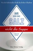Ihr seid das Salz, nicht die Suppe