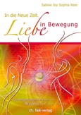 In die Neue Zeit. Liebe in Bewegung In die Neue Zeit. Liebe in Bewegung