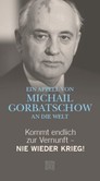 Kommt endlich zur Vernunft - Nie wieder Krieg! Kommt endlich zur Vernunft - Nie wieder Krieg!