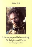 Lebensgang und Lebensauftrag für Religion und Kirche Lebensgang und Lebensauftrag für Religion und Kirche